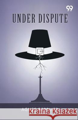 Under Dispute Agnes Repplier 9789373405384