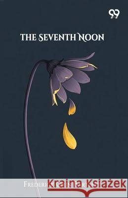 The Seventh Noon Frederick Orin Bartlett 9789373405407