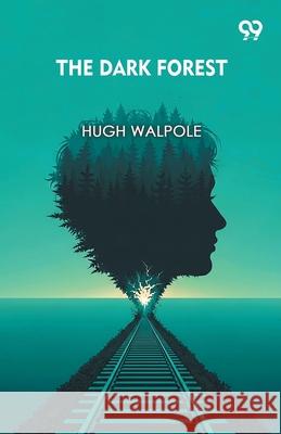 The Dark Forest Hugh Walpole 9789373405742 Double 9 Books