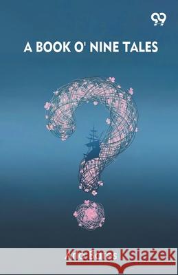 A Book O' Nine Tales Arlo Bates 9789373406558