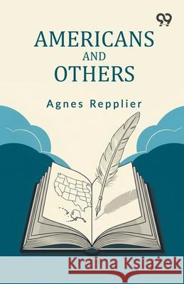 Americans And Others Agnes Repplier 9789373406640