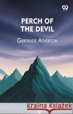 Perch Of The Devil Gertrude Franklin Horn Atherton 9789373406756