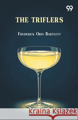 The Triflers Frederick Orin Bartlett 9789373407050