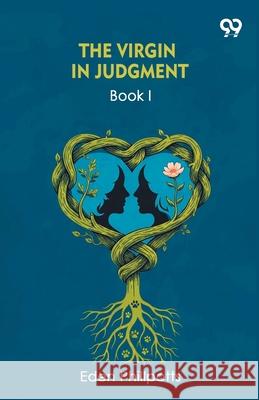 The Virgin In Judgment Book I Eden Phillpotts 9789373407371 Double 9 Books