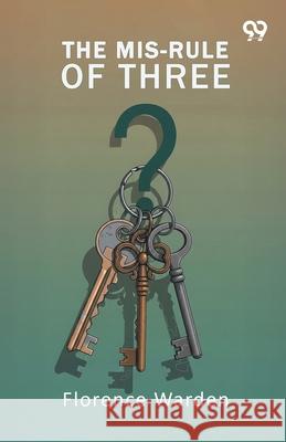 The Mis-Rule Of Three Florence Warden 9789373408347 Double 9 Books