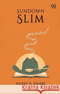 Sundown Slim Henry H. Knibbs 9789373408392 Double 9 Books