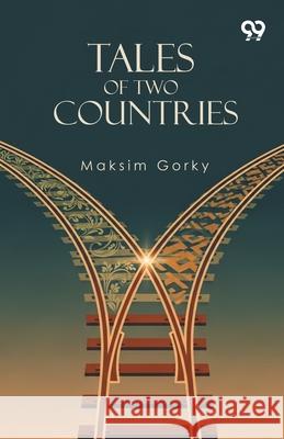 Tales Of Two Countries Maksim Gorky 9789373408507 Double 9 Books