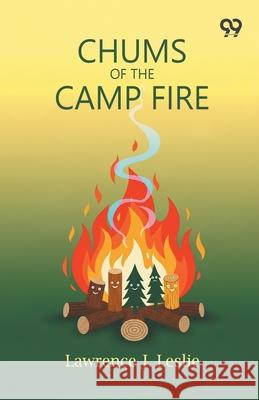 Chums Of The Camp Fire Lawrence J. Leslie 9789373408651 Double 9 Books