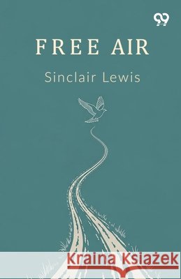 Free Air Sinclair Lewis 9789373409115 Double 9 Books