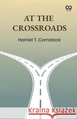 At The Crossroads Harriet T. Comstock 9789373409474