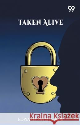 Taken Alive Edward Payson Roe 9789373409719 Double 9 Books