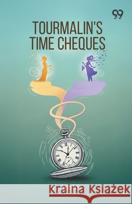 Tourmalin's Time Cheques F. Anstey 9789373409948