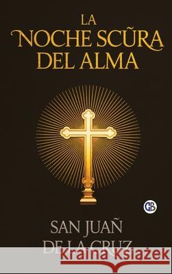 La Noche Scura Del Alma San Juan d 9789373681221 Golden Bookmark Publishing
