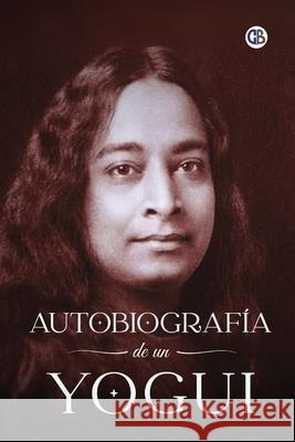 Autobiograf?a de un Yogui Paramahansa Yogananda 9789373682235 Golden Bookmark Publishing