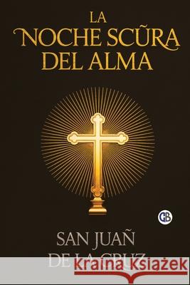 La Noche Scura Del Alma San Juan d 9789373687117 Golden Bookmark Publishing