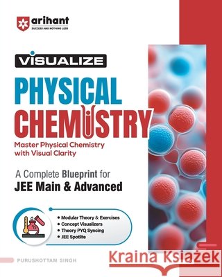 Visualize Physical Chemistry (E) Purshottam Singh 9789373940182 Arihant Publication India Limited