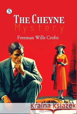 The Cheyne Mystery Freeman Wills Crofts 9789373992648