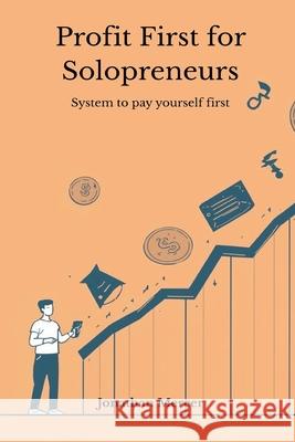 Profit First for Solopreneurs - System to pay yourself first Jonathan Mercer 9789374121948 Mindful Pages