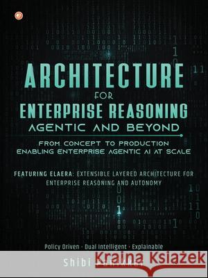 Architecture for Enterprise Reasoning - Agentic and Beyond Shibi Panikkar 9789374264799