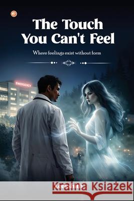 The Touch You Can't Feel Leekshith Reddy 9789374265451