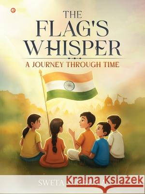 The Flags Whisper Sweta Sanapala 9789374269046 Orangebooks Publication