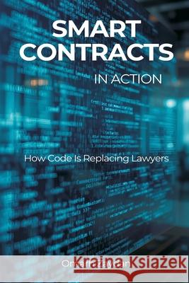 Smart Contracts in Action: How Code Is Replacing Lawyers Omarh Zaydan 9789374596821 Mindful Pages