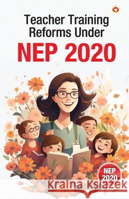 Teacher Training Reforms Under NEP 2020 Priyanka Verma 9789374762363 Diamond Pocket Books Pvt Ltd
