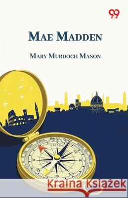 Mae Madden Mary Murdoch Mason 9789374830062