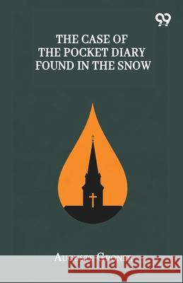 The Case Of The Pocket Diary Found In The Snow Auguste Groner 9789374830598