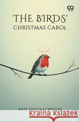 The Birds' Christmas Carol Kate Douglas Wiggin 9789374830673