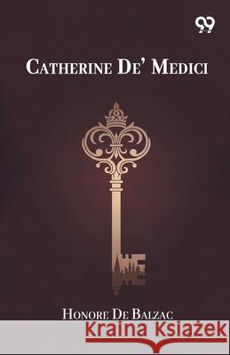 Catherine De' Medici Honore D 9789374830819 Double 9 Books