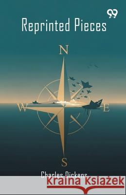 Reprinted Pieces Charles Dickens 9789374831069 Double 9 Books