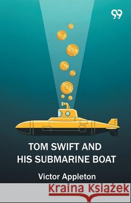 Tom Swift And His Submarine Boat Victor Appleton 9789374831113