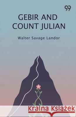 Gebir And Count Julian Walter Savage Landor 9789374831267 Double 9 Books