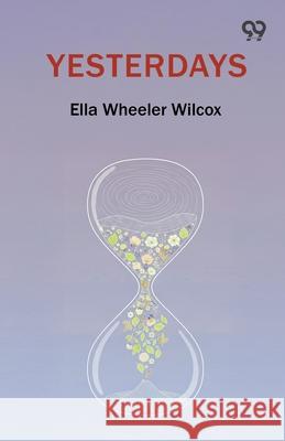 Yesterdays Ella Wheeler Wilcox 9789374832271 Double 9 Books