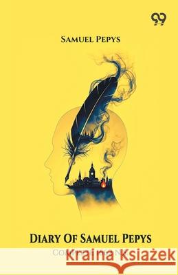 Diary Of Samuel Pepys Complete 1662 N.S. Samuel Pepys 9789374832608