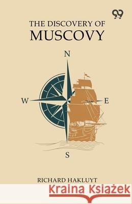 The Discovery Of Muscovy Richard Hakluyt 9789374832714 Double 9 Books