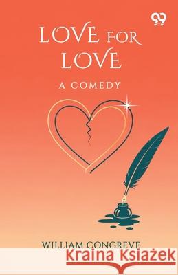 Love For Love A Comedy William Congreve 9789374832967 Double 9 Books