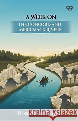 A Week On The Concord And Merrimack Rivers Henry David Thoreau 9789374833803