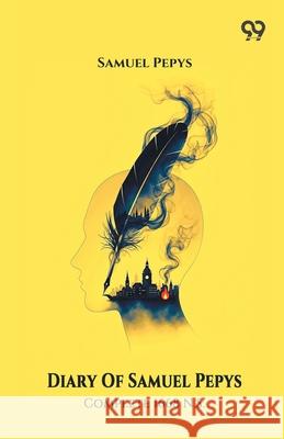 Diary Of Samuel Pepys Complete 1668 N.S. Samuel Pepys 9789374833872