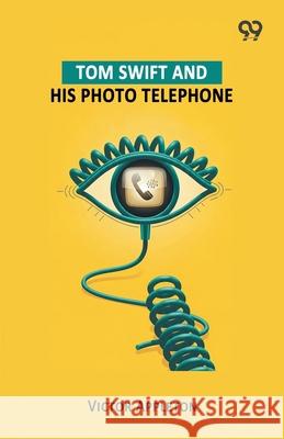 Tom Swift And His Photo Telephone Victor Appleton 9789374835753 Double 9 Books