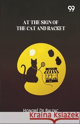 At The Sign Of The Cat And Racket Honore D 9789374837252 Double 9 Books