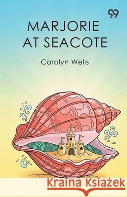 Marjorie At Seacote Carolyn Wells 9789374838358 Double 9 Books