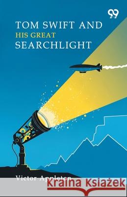 Tom Swift And His Great Searchlight Victor Appleton 9789374838877 Double 9 Books