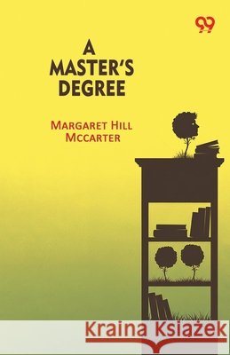 A Master's Degree Margaret Hill McCarter 9789374839089