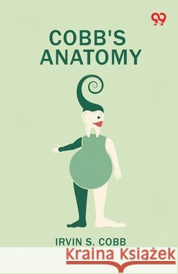 Cobb's Anatomy Irvin S. Cobb 9789374839188 Double 9 Books