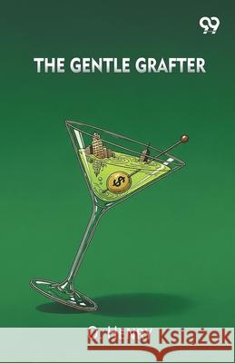 The Gentle Grafter O. Henry 9789374839874 Double 9 Books