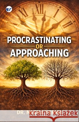 Procrastinating or Approaching Megha Verma 9789375003991