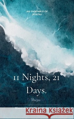 11 nights, 21 Days An ensemble of poetry Thejas 9789375100010