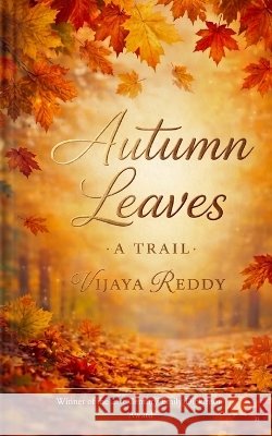 Autumn leaves A trail Vijaya Reddy                             9789375439295